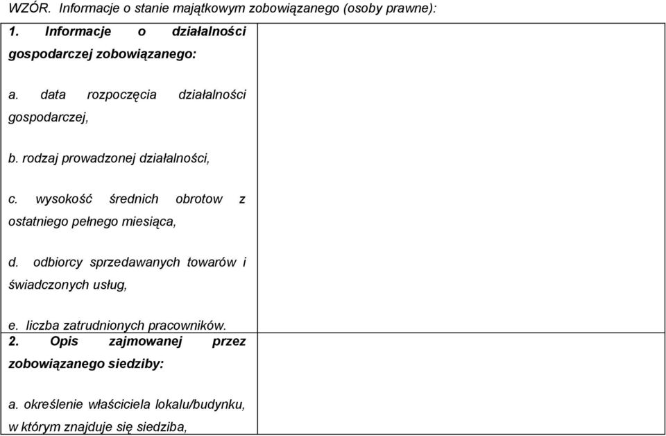 rodzaj prowadzonej działalności, c. wysokość średnich obrotow z ostatniego pełnego miesiąca, d.