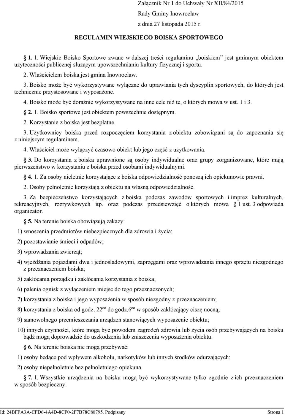 Boisko może być doraźnie wykorzystywane na inne cele niż te, o których mowa w ust. 1 i 3.