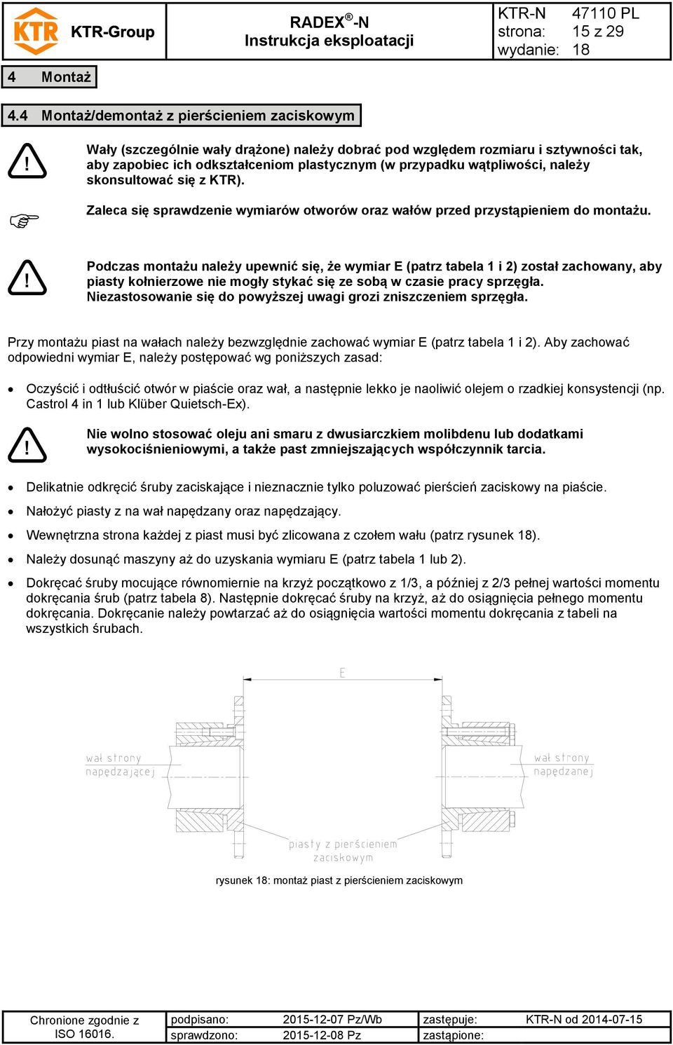 należy skonsultować się z KTR). Zaleca się sprawdzenie wymiarów otworów oraz wałów przed przystąpieniem do montażu.