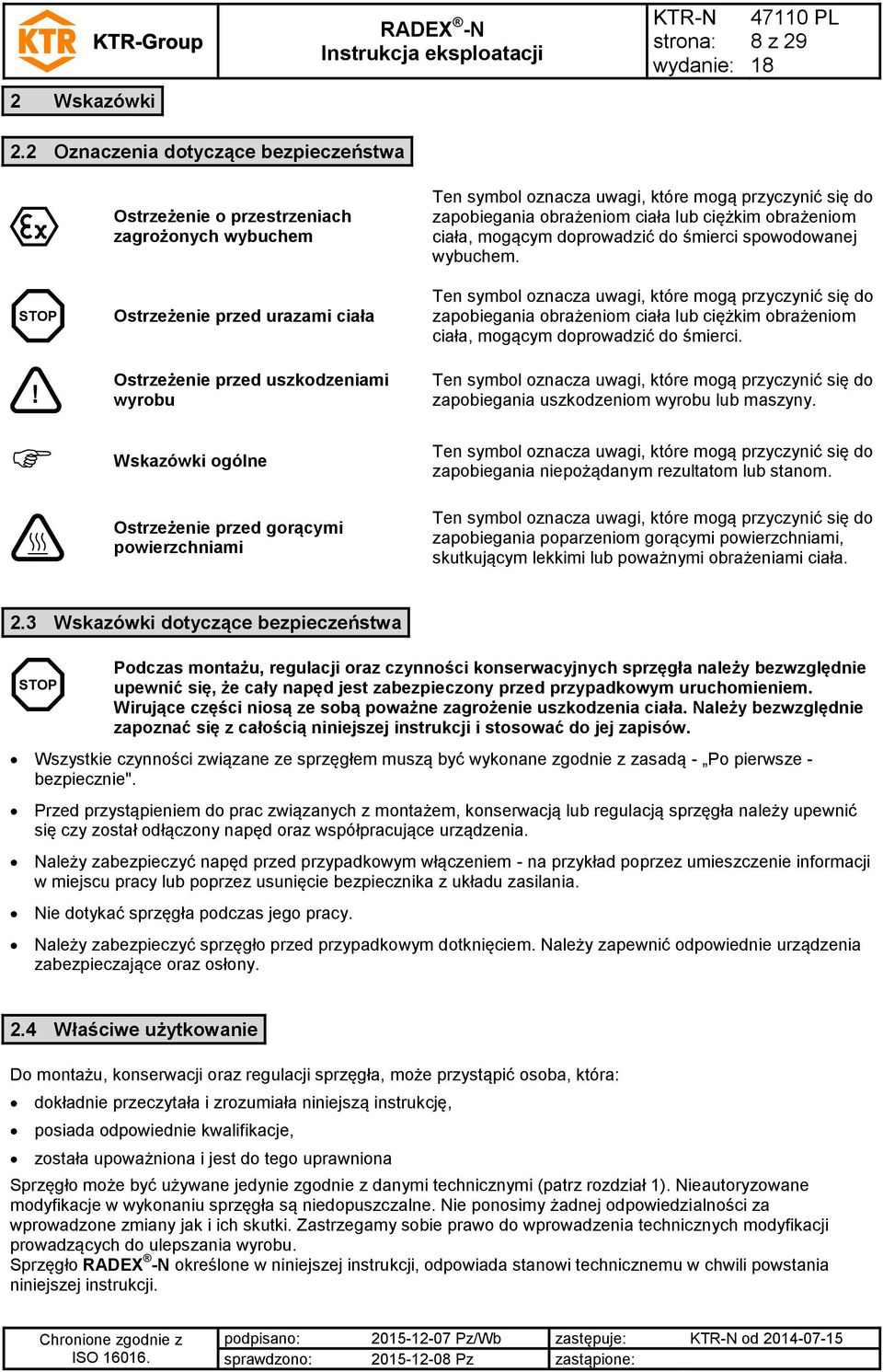 obrażeniom ciała lub ciężkim obrażeniom ciała, mogącym doprowadzić do śmierci spowodowanej wybuchem.