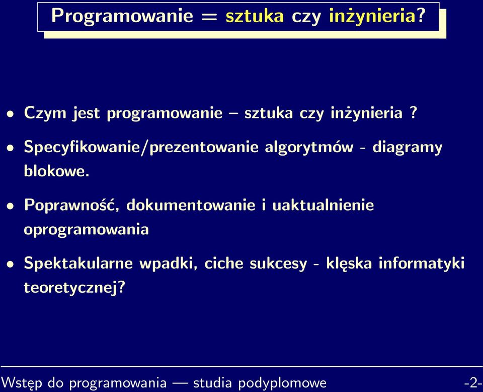 Specyfikowanie/prezentowanie algorytmów - diagramy blokowe.