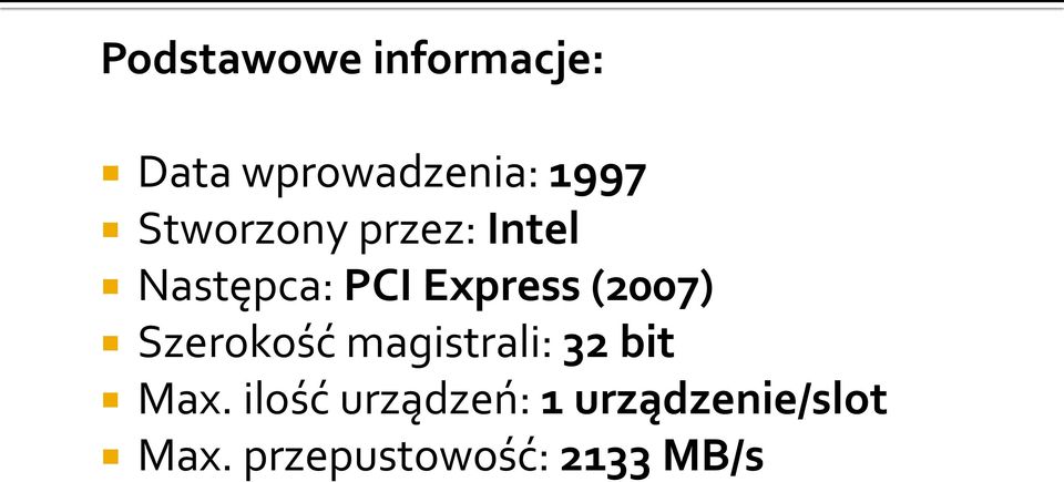 (2007) Szerokość magistrali: 32 bit Max.