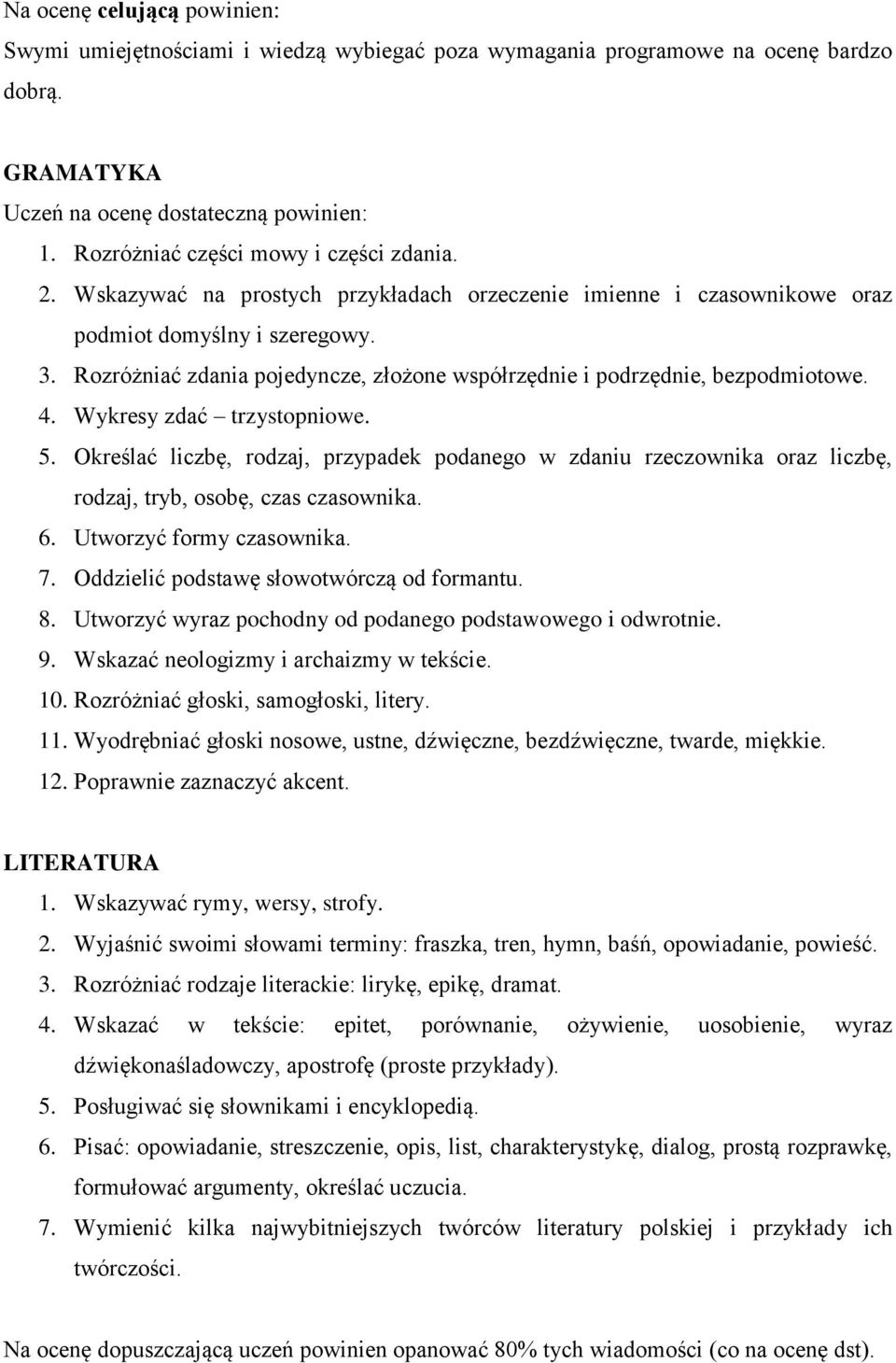 Rozróżniać zdania pojedyncze, złożone współrzędnie i podrzędnie, bezpodmiotowe. 4. Wykresy zdać trzystopniowe. 5.