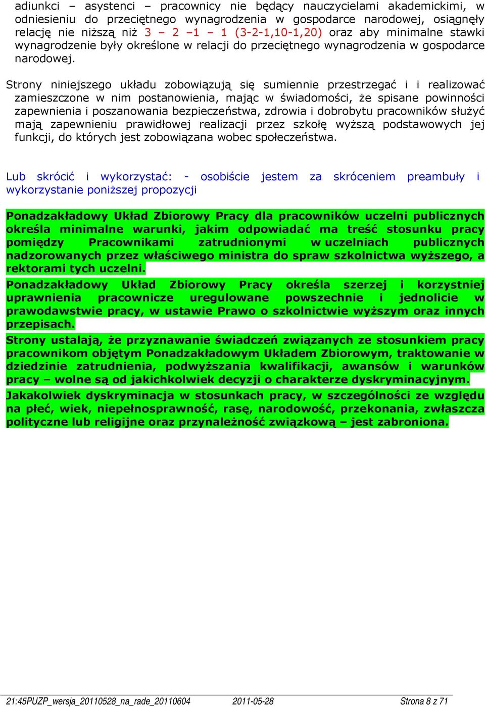 Strony niniejszego układu zobowiązują się sumiennie przestrzegać i i realizować zamieszczone w nim postanowienia, mając w świadomości, że spisane powinności zapewnienia i poszanowania bezpieczeństwa,