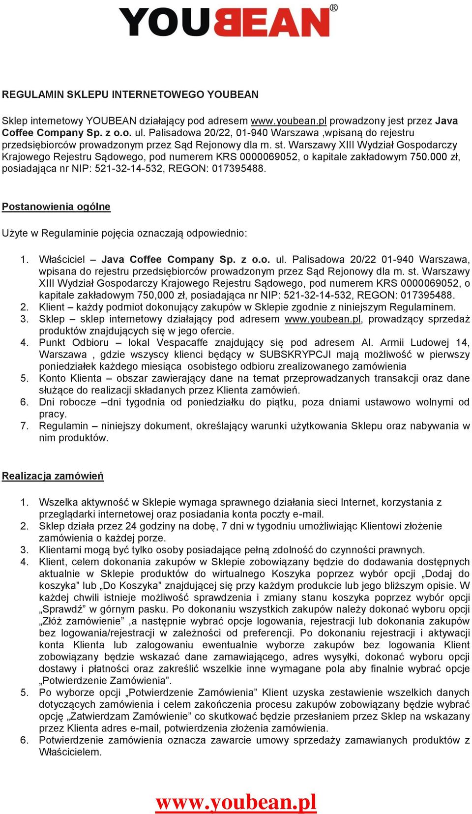 Warszawy XIII Wydział Gospodarczy Krajowego Rejestru Sądowego, pod numerem KRS 0000069052, o kapitale zakładowym 750.000 zł, posiadająca nr NIP: 521-32-14-532, REGON: 017395488.