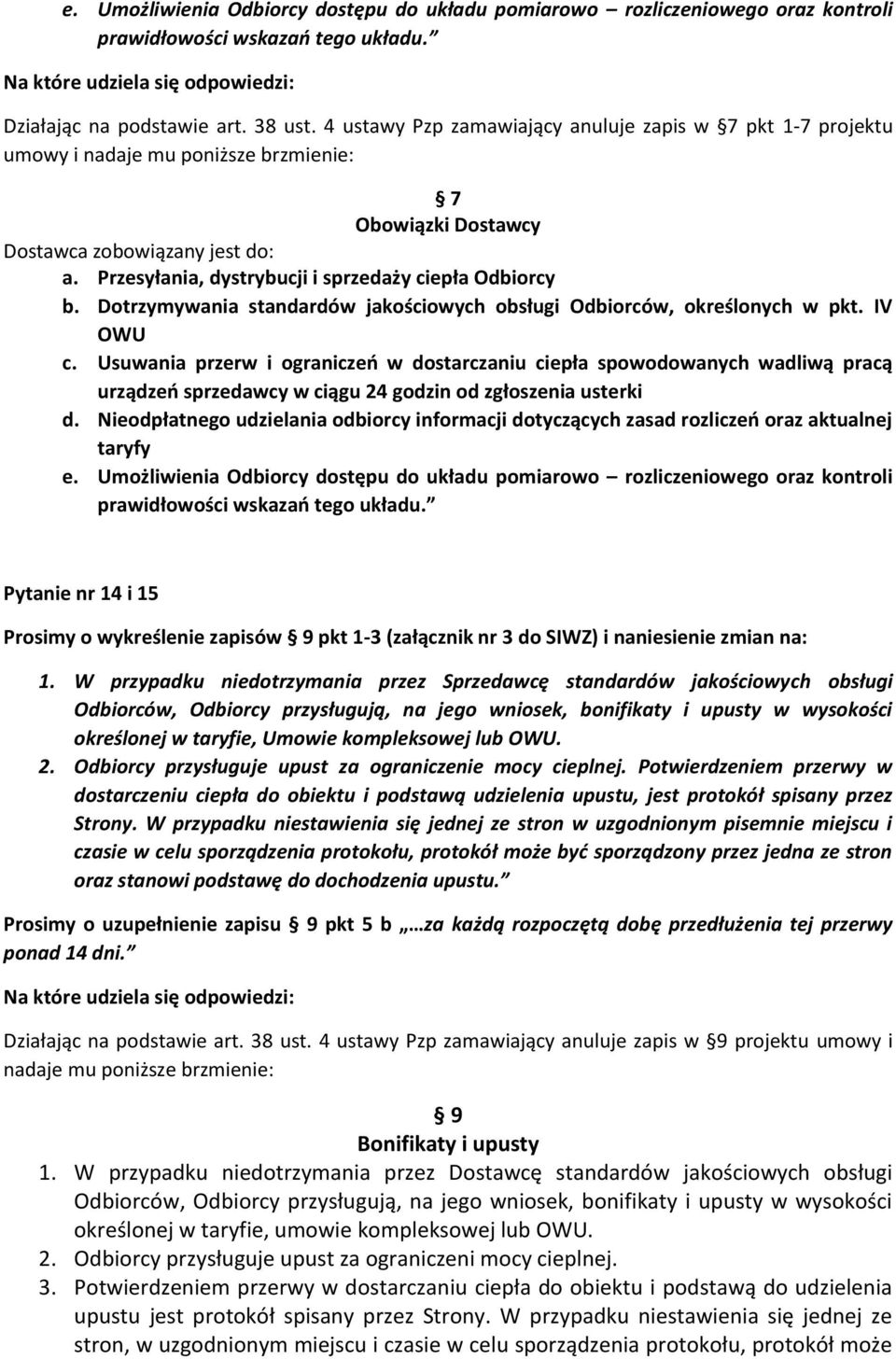 Dotrzymywania standardów jakościowych obsługi Odbiorców, określonych w pkt. IV OWU c.