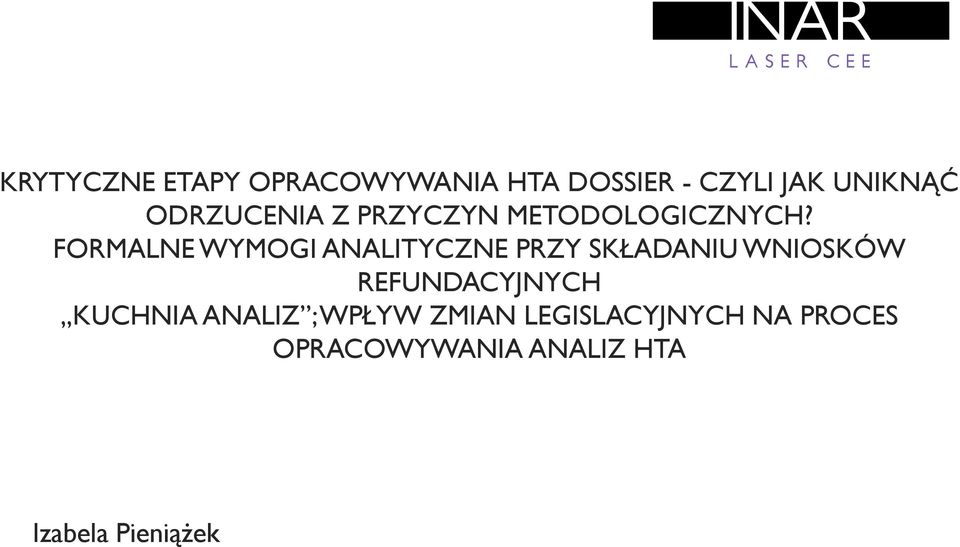 FORMALNE WYMOGI ANALITYCZNE PRZY SKŁADANIU WNIOSKÓW REFUNDACYJNYCH