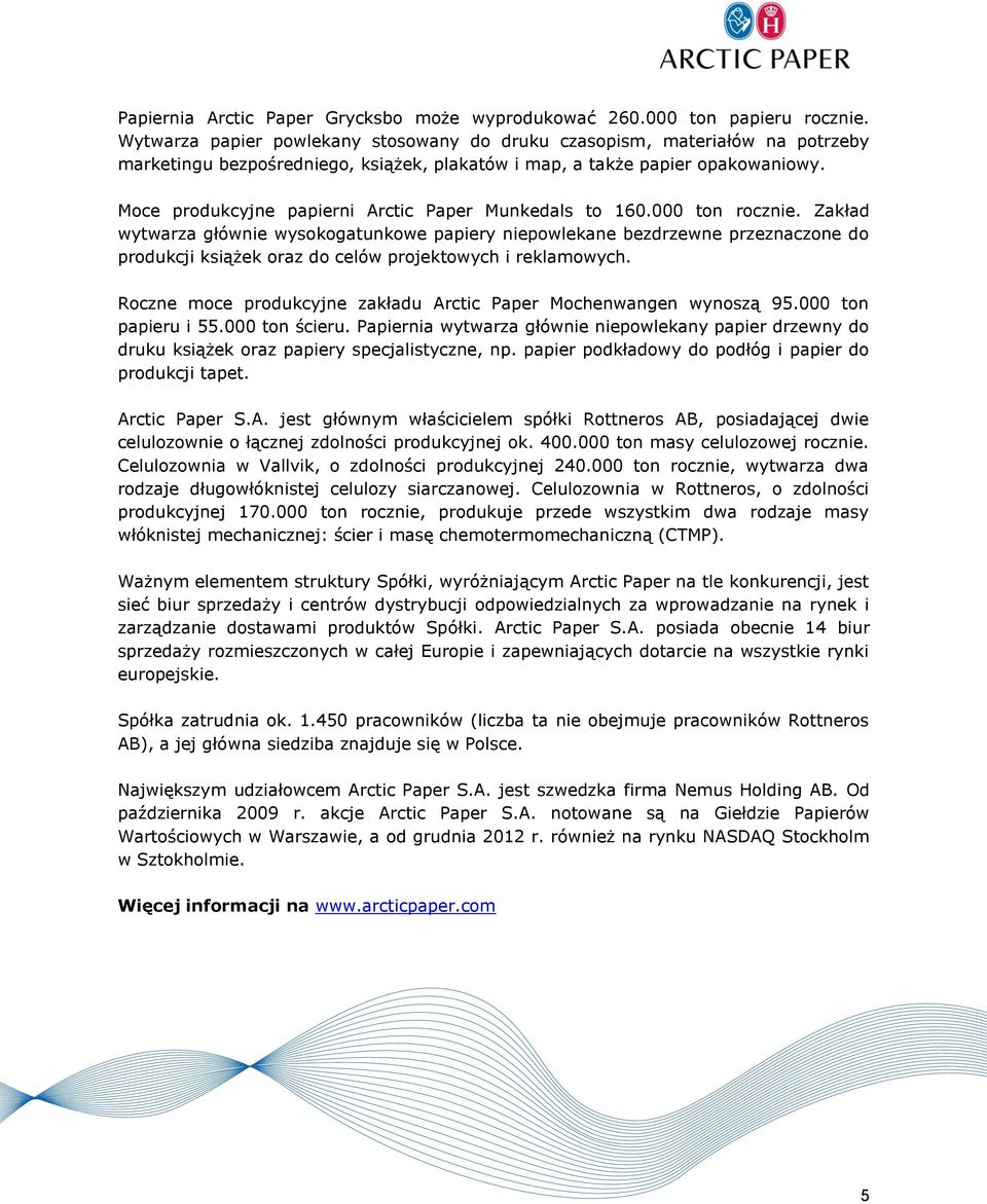Moce produkcyjne papierni Arctic Paper Munkedals to 160.000 ton rocznie.