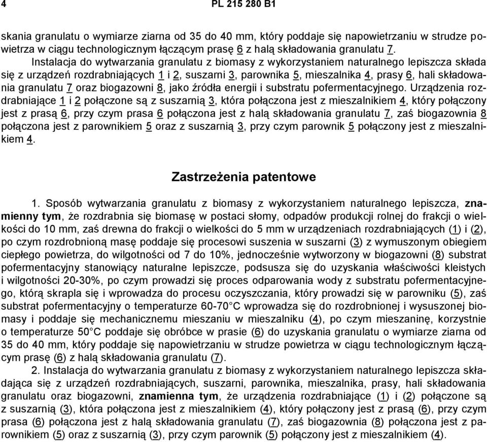 granulatu 7 oraz biogazowni 8, jako źródła energii i substratu pofermentacyjnego.