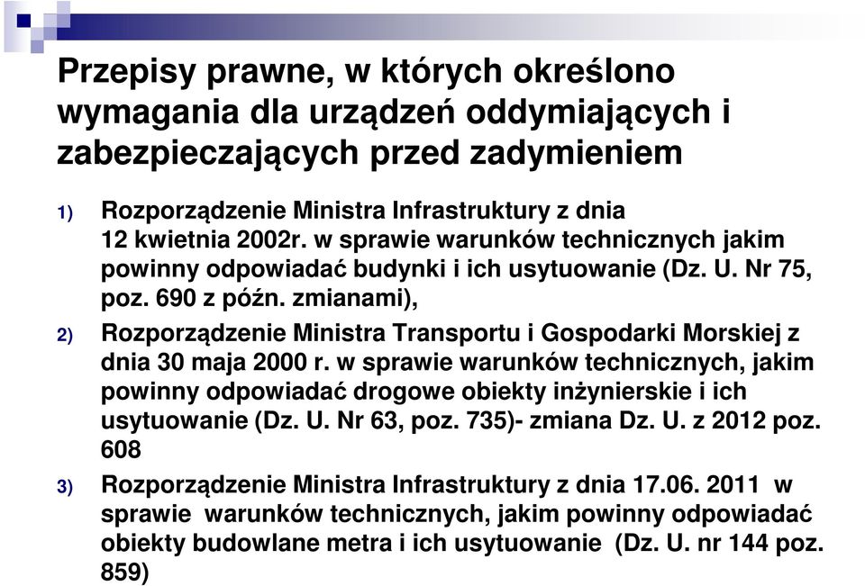 zmianami), 2) Rozporządzenie Ministra Transportu i Gospodarki Morskiej z dnia 30 maja 2000 r.