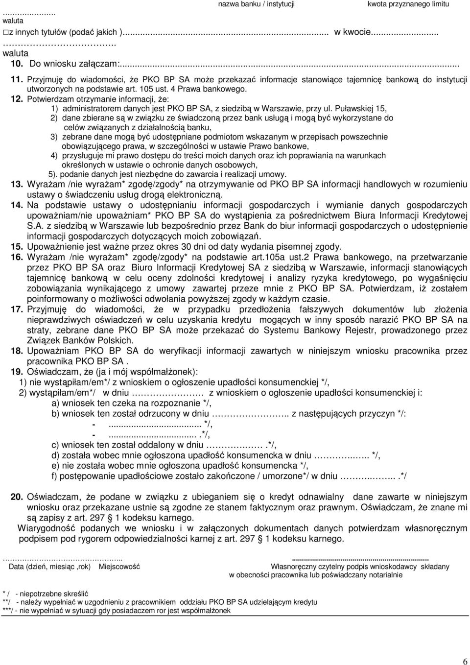 Potwierdzam otrzymanie informacji, że: 1) administratorem danych jest PKO BP SA, z siedzibą w Warszawie, przy ul.