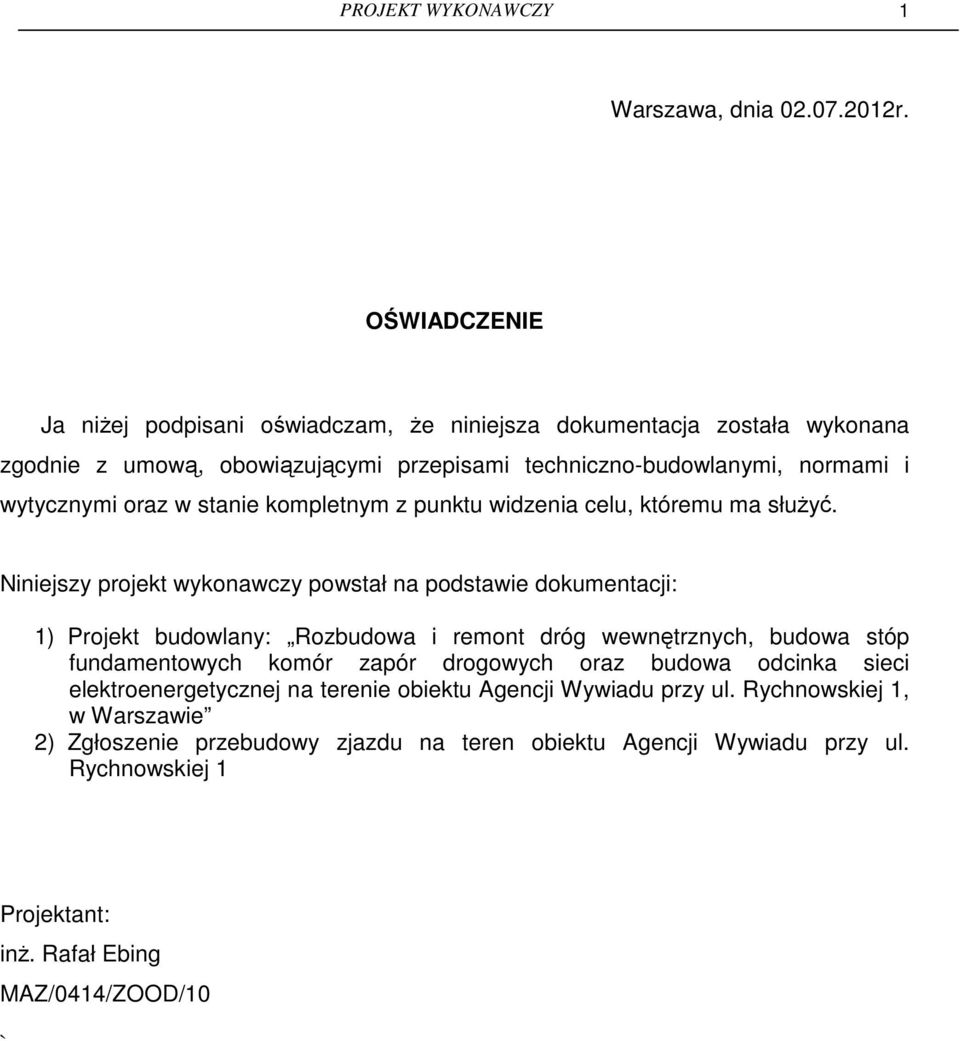 w stanie kompletnym z punktu widzenia celu, któremu ma słuŝyć.