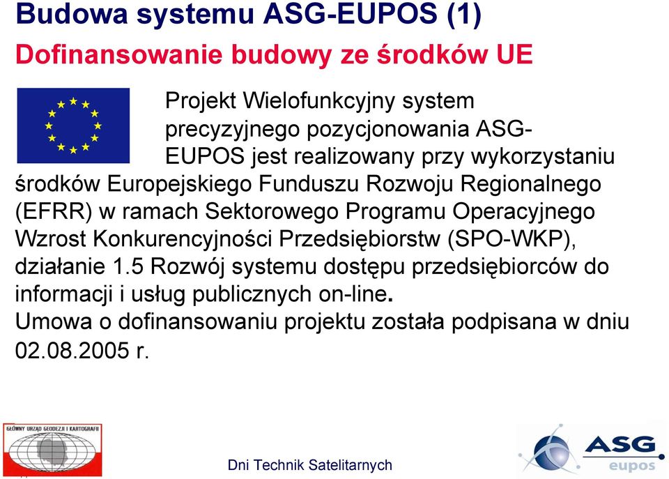 Sektorowego Programu Operacyjnego Wzrost Konkurencyjności Przedsiębiorstw (SPO-WKP), działanie 1.