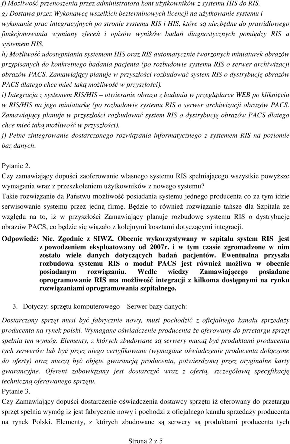 wymiany zleceń i opisów wyników badań diagnostycznych pomiędzy RIS a systemem HIS.