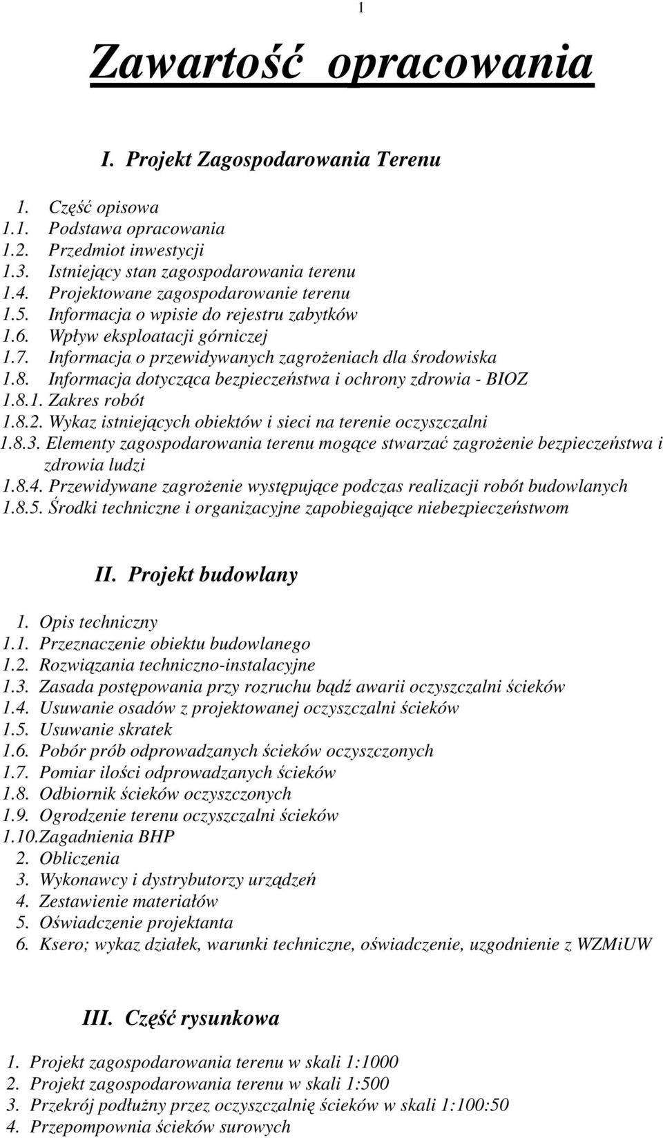 Informacja dotycząca bezpieczeństwa i ochrony zdrowia - BIOZ 1.8.1. Zakres robót 1.8.2. Wykaz istniejących obiektów i sieci na terenie oczyszczalni 1.8.3.