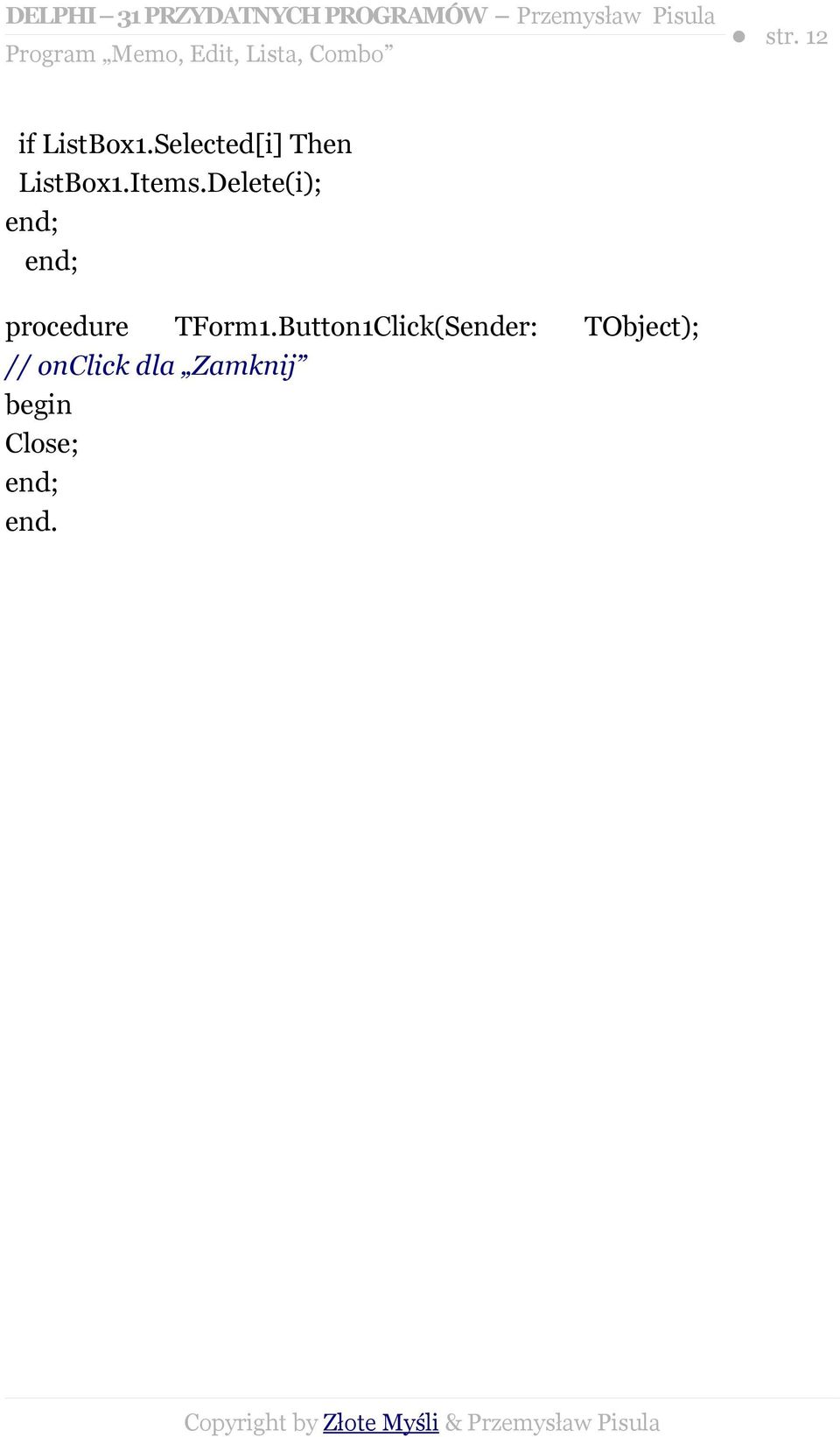 Delete(i); procedure TForm1.