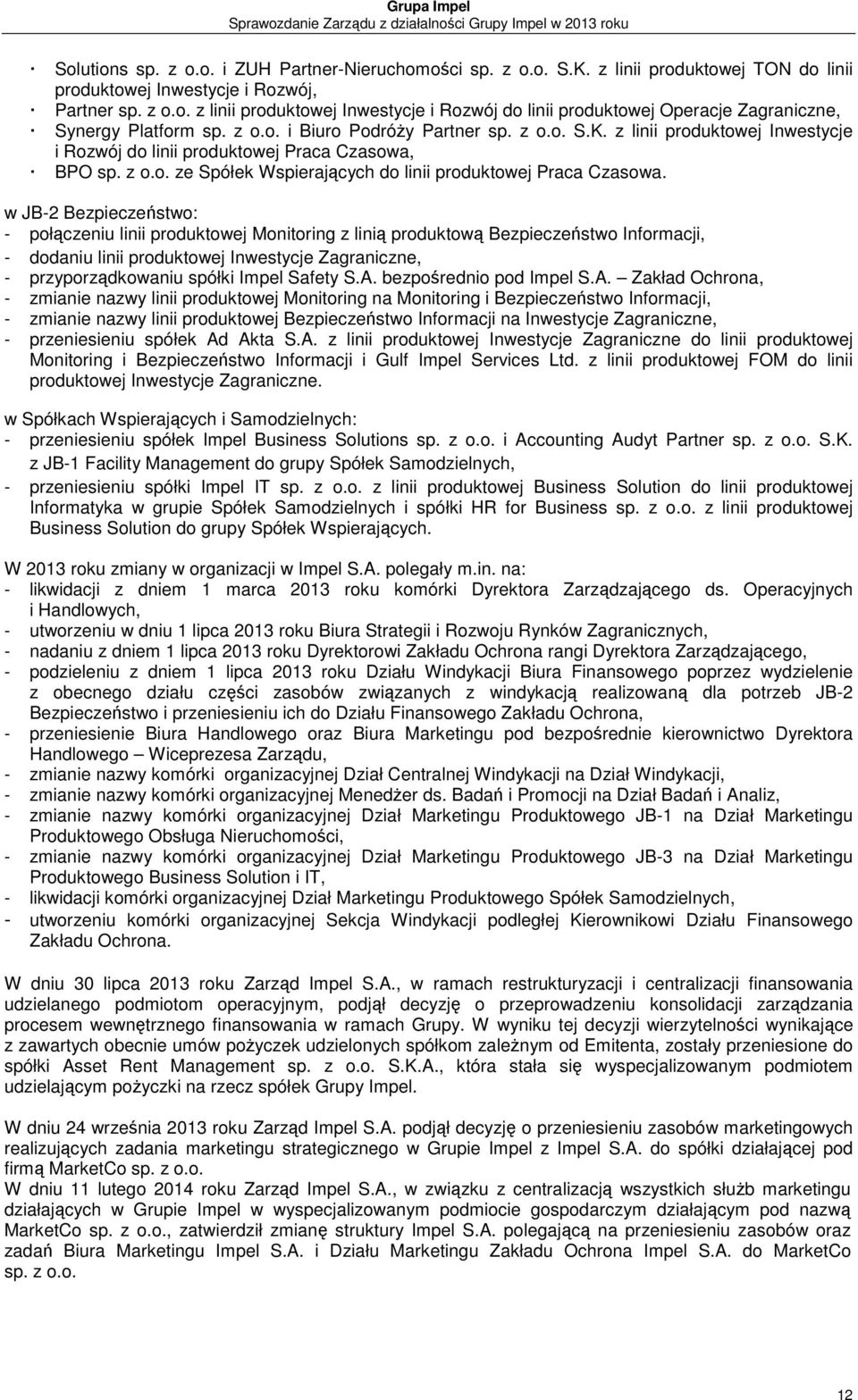 K. z linii produktowej Inwestycje i Rozwój do linii produktowej Praca Czasowa, BPO ze Spółek Wspierających do linii produktowej Praca Czasowa.