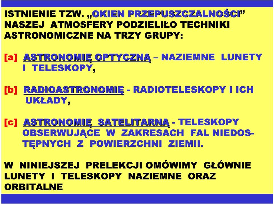 ASTRONOMIĘ OPTYCZNĄ NAZIEMNE LUNETY I TELESKOPY, [b] RADIOASTRONOMIĘ - RADIOTELESKOPY I ICH UKŁADY