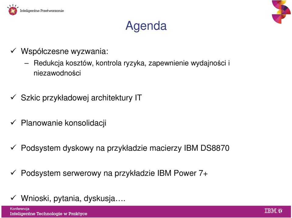 IT Planowanie konsolidacji Podsystem dyskowy na przykładzie macierzy IBM