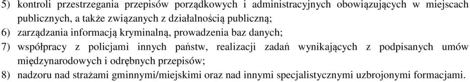 współpracy z policjami innych państw, realizacji zadań wynikających z podpisanych umów międzynarodowych i