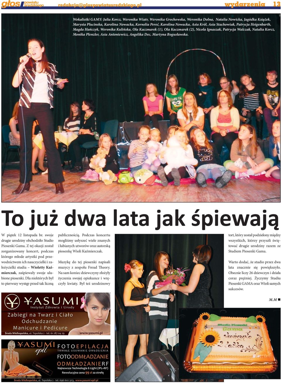 Nowacka, Asia Król, Asia Stachowiak, Patrycja Heigenbarth, Magda Hańczyk, Weronika Kulińska, Ola Kaczmarek (1), Ola Kaczmarek (2), Nicola Ignaszak, Patrycja Walczak, Natalia Korcz, Monika Plenzler,