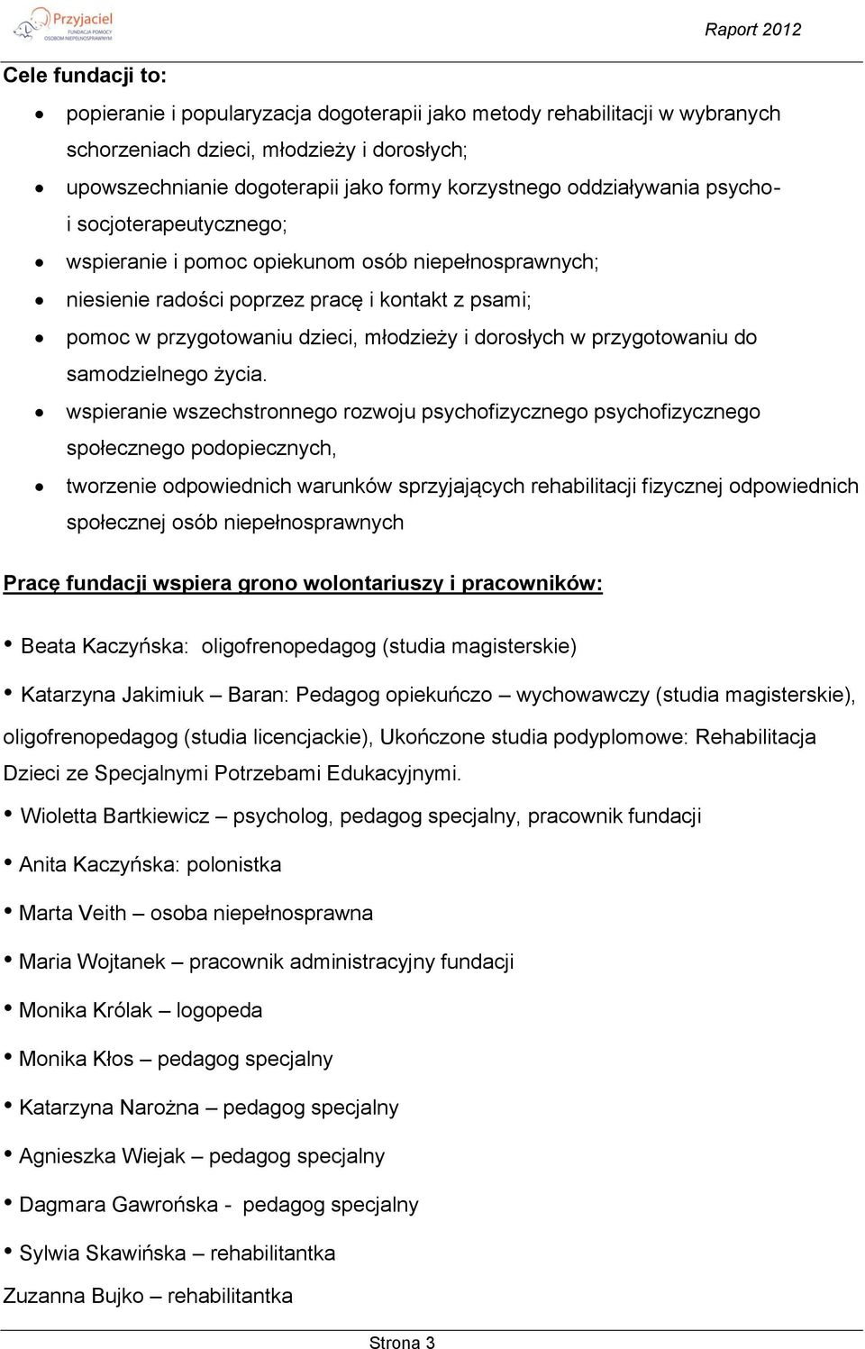 w przygotowaniu do samodzielnego życia.