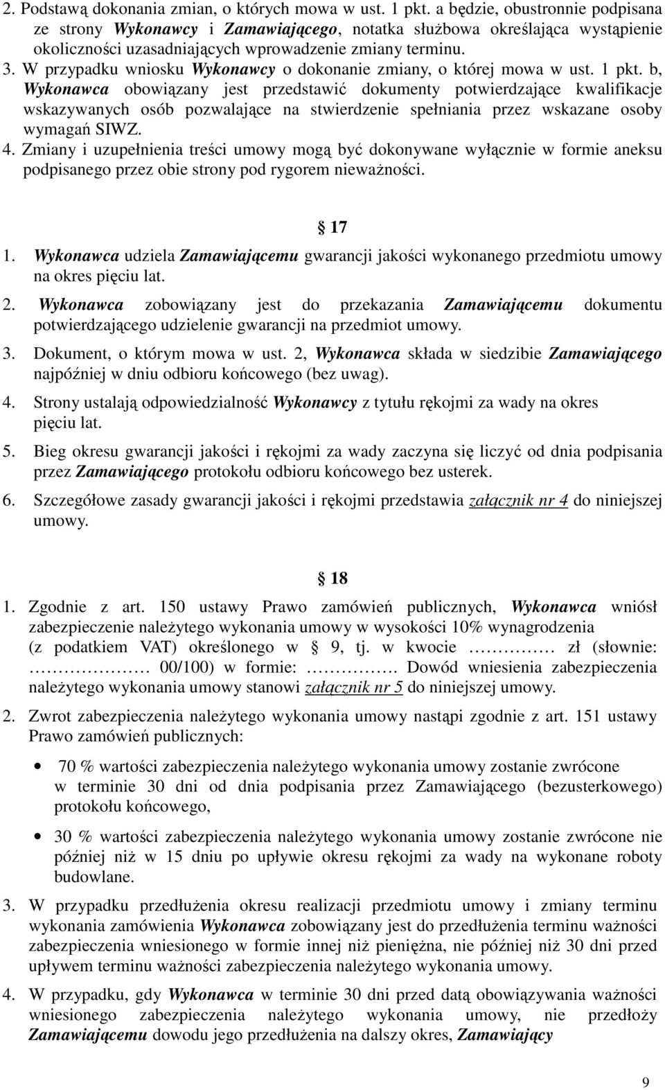W przypadku wniosku Wykonawcy o dokonanie zmiany, o której mowa w ust. 1 pkt.