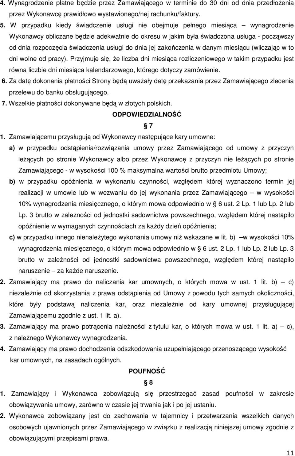 świadczenia usługi do dnia jej zakończenia w danym miesiącu (wliczając w to dni wolne od pracy).