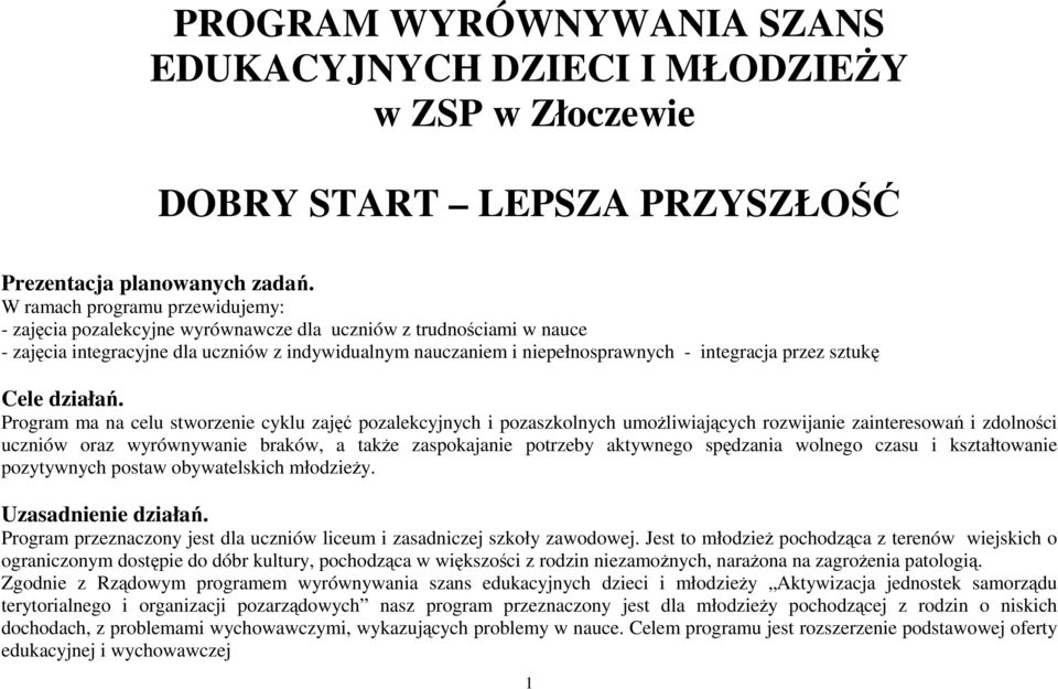 przez sztukę Cele działań.