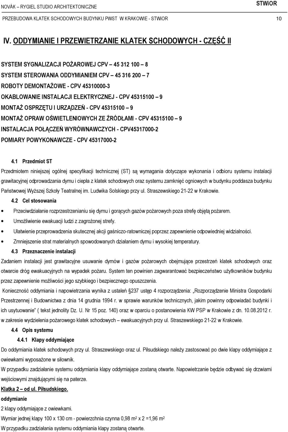 INSTALACJI ELEKTRYCZNEJ - CPV 45315100 9 MONTAŻ OSPRZĘTU I URZĄDZEŃ - CPV 45315100 9 MONTAŻ OPRAW OŚWIETLENIOWYCH ZE ŹRÓDŁAMI - CPV 45315100 9 INSTALACJA POŁĄCZEŃ WYRÓWNAWCZYCH - CPV45317000-2