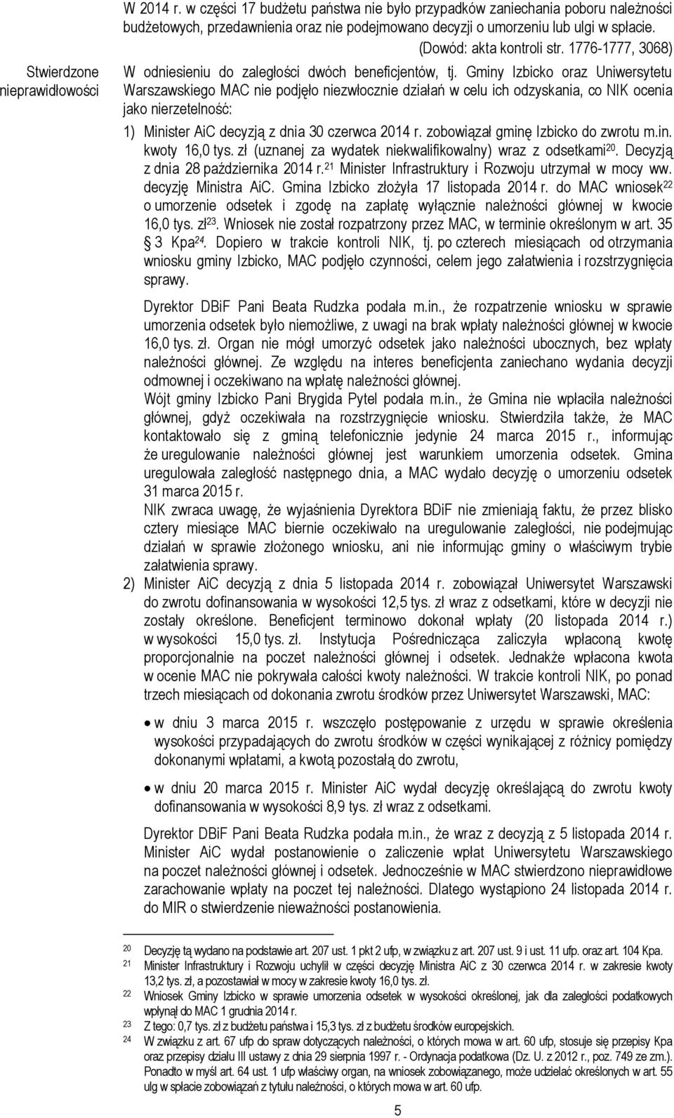1776-1777, 3068) W odniesieniu do zaległości dwóch beneficjentów, tj.