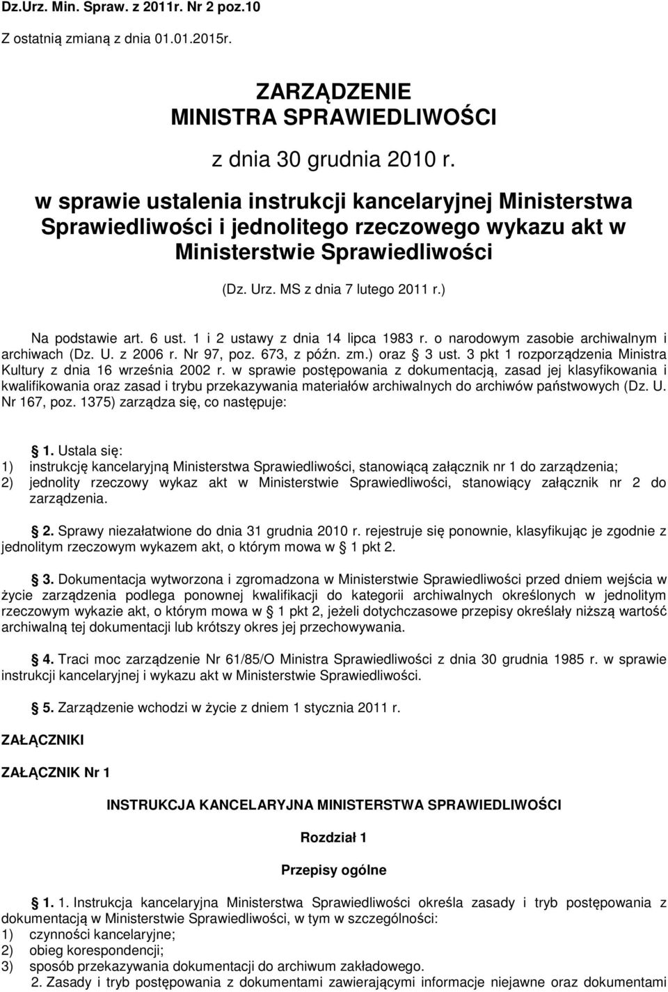 6 ust. 1 i 2 ustawy z dnia 14 lipca 1983 r. o narodowym zasobie archiwalnym i archiwach (Dz. U. z 2006 r. Nr 97, poz. 673, z późn. zm.) oraz 3 ust.