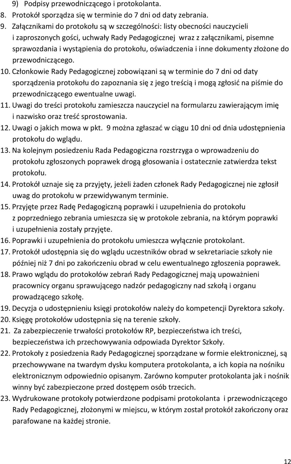 oświadczenia i inne dokumenty złożone do przewodniczącego. 10.