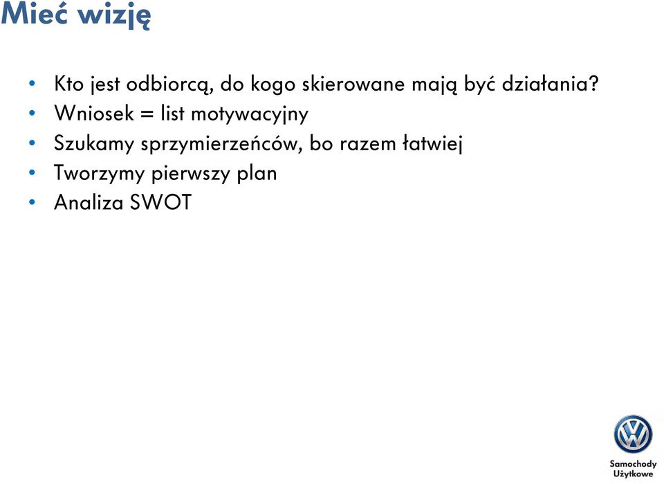 Wniosek = list motywacyjny Szukamy