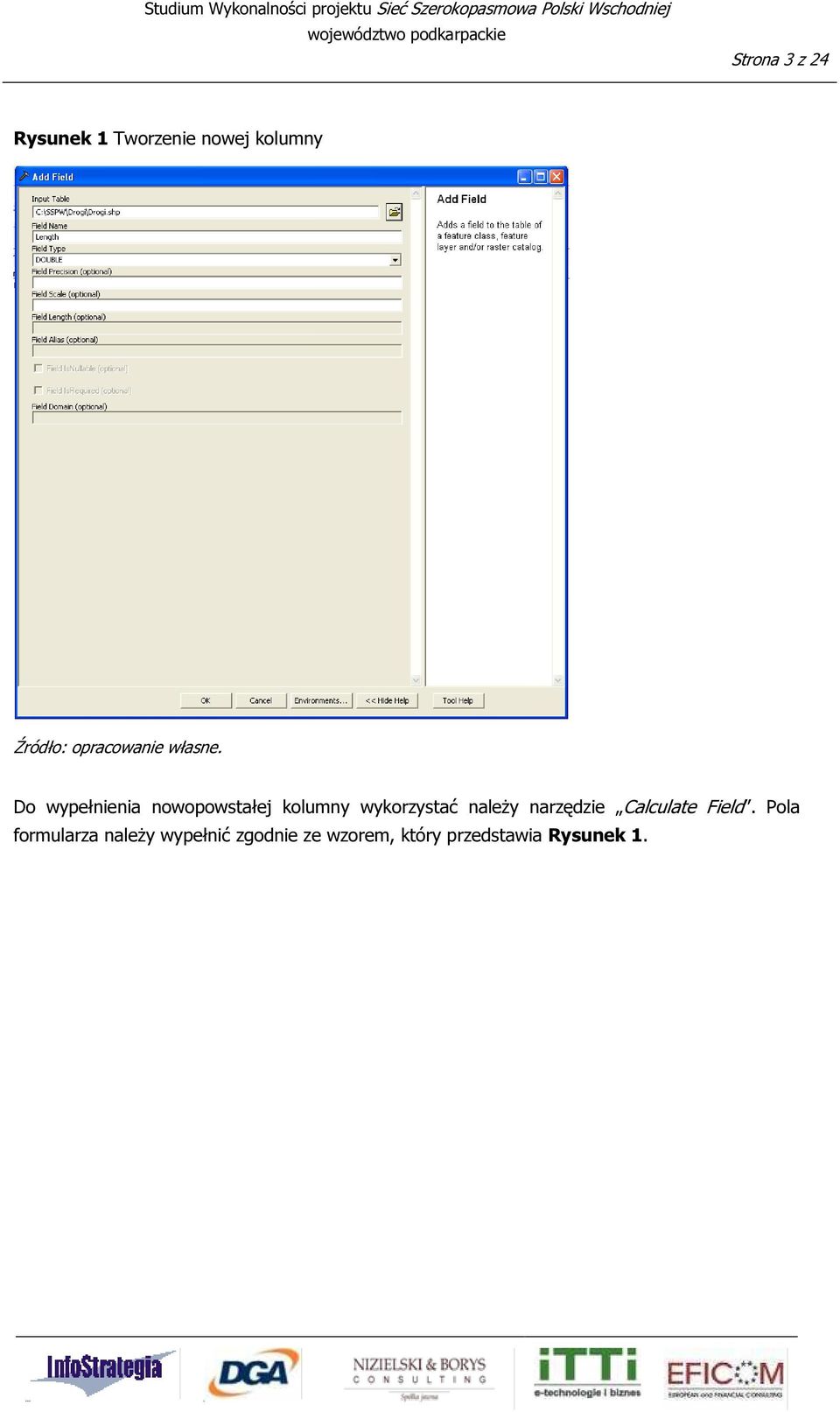 nowopowstałej kolumny wykorzystać należy narzędzie Calculate Field.