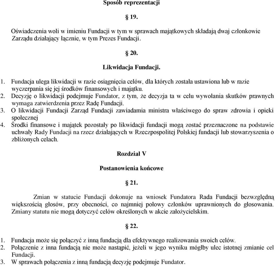 O likwidacji Fundacji Zarząd Fundacji zawiadamia ministra właściwego do spraw zdrowia i opieki społecznej 4.