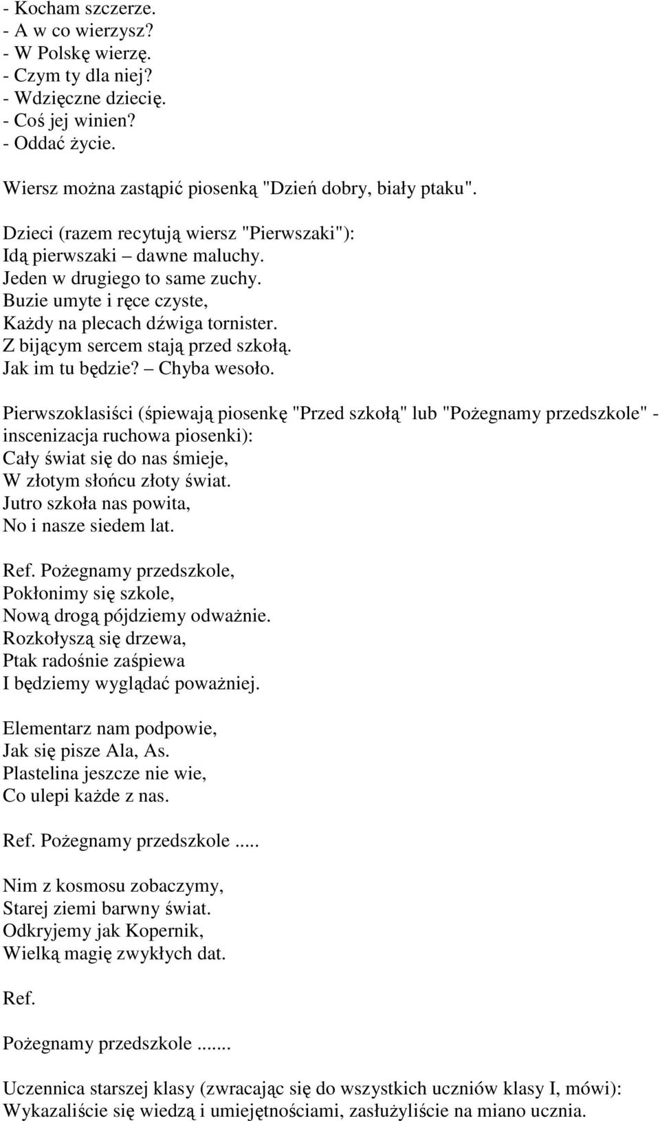 Z bijącym sercem stają przed szkołą. Jak im tu będzie? Chyba wesoło.