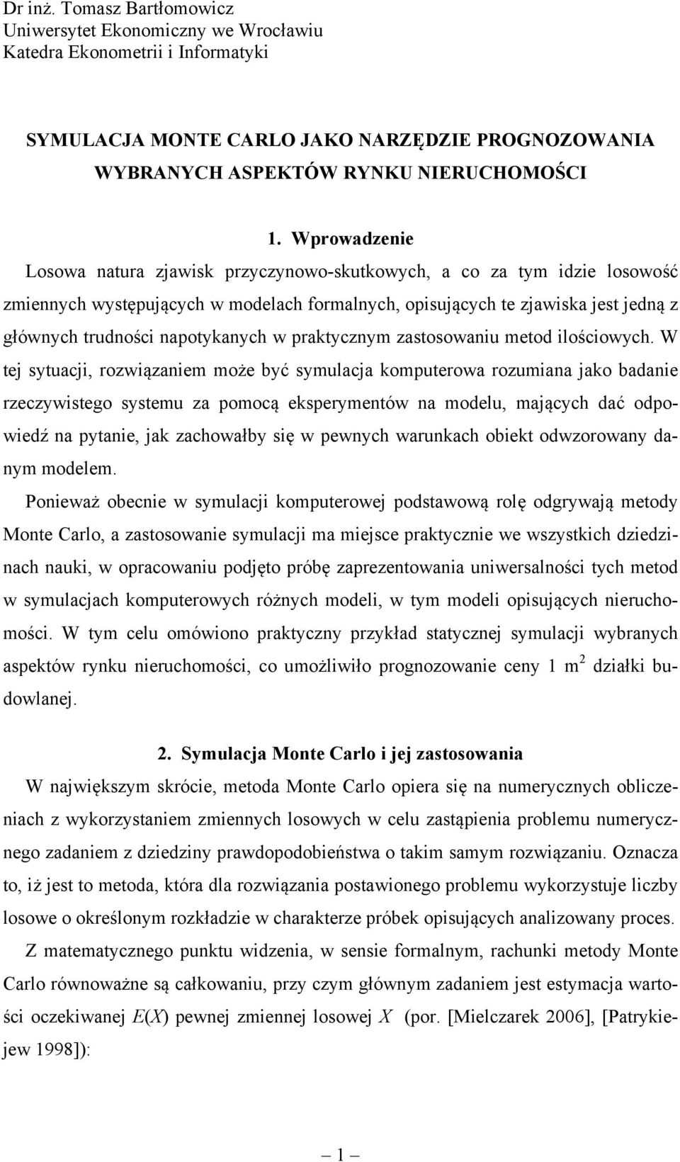 napotykanych w praktycznym zastosowaniu metod ilościowych.