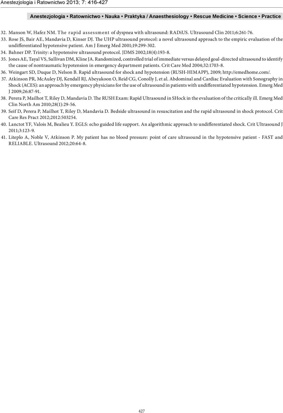 Trinity: a hypotensive ultrasound protocol. JDMS 2002;18(4):193-8. 35. Jones AE, Tayal VS, Sullivan DM, Kline JA.