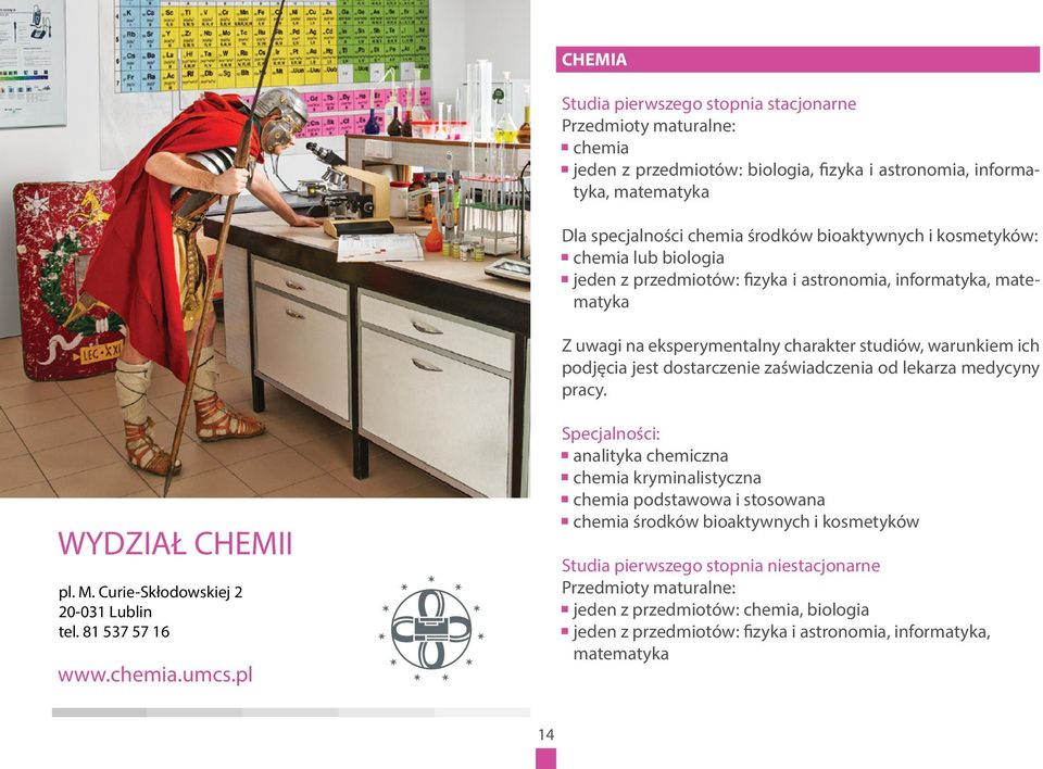 pracy. WYDZIAŁ CHEMII pl. M. Curie-Skłodowskiej 2 20-031 Lublin tel. 81 537 57 16 www.chemia.umcs.