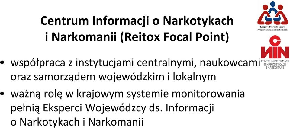 wojewódzkim i lokalnym ważną rolę w krajowym systemie monitorowania