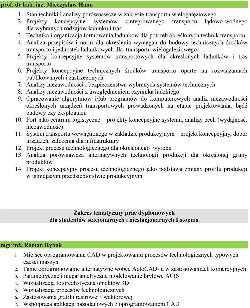 Analiza przepisów i norm dla określenia wymagań do budowy technicznych środków transportu i jednostek ładunkowych dla transportu wielogałęziowego 5.