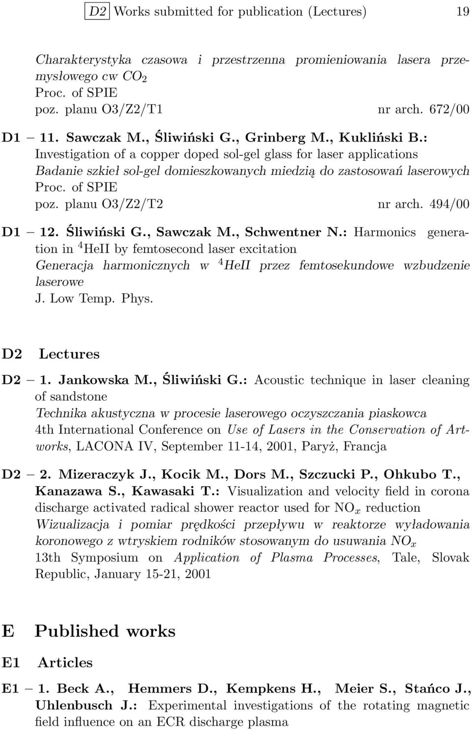of SPIE poz. planu O3/Z2/T2 nr arch. 494/00 D1 12. Śliwiński G., Sawczak M., Schwentner N.
