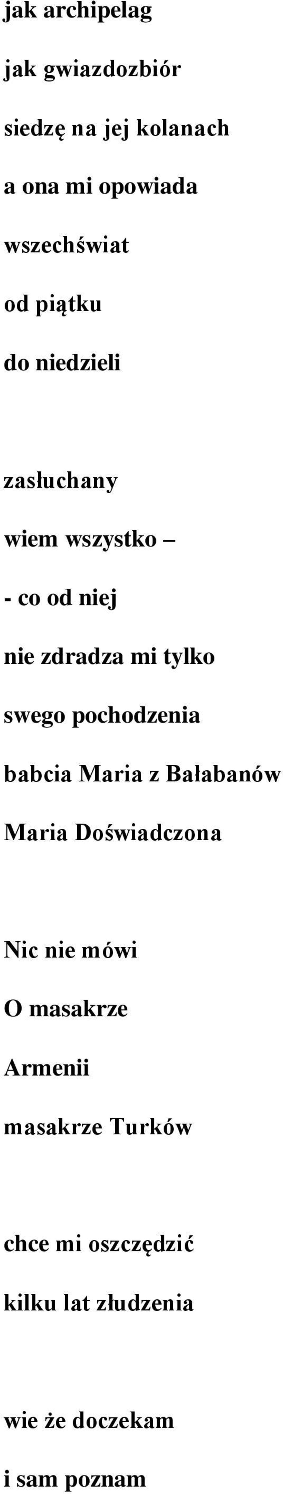 swego pochodzenia babcia Maria z Bałabanów Maria Doświadczona Nic nie mówi O masakrze