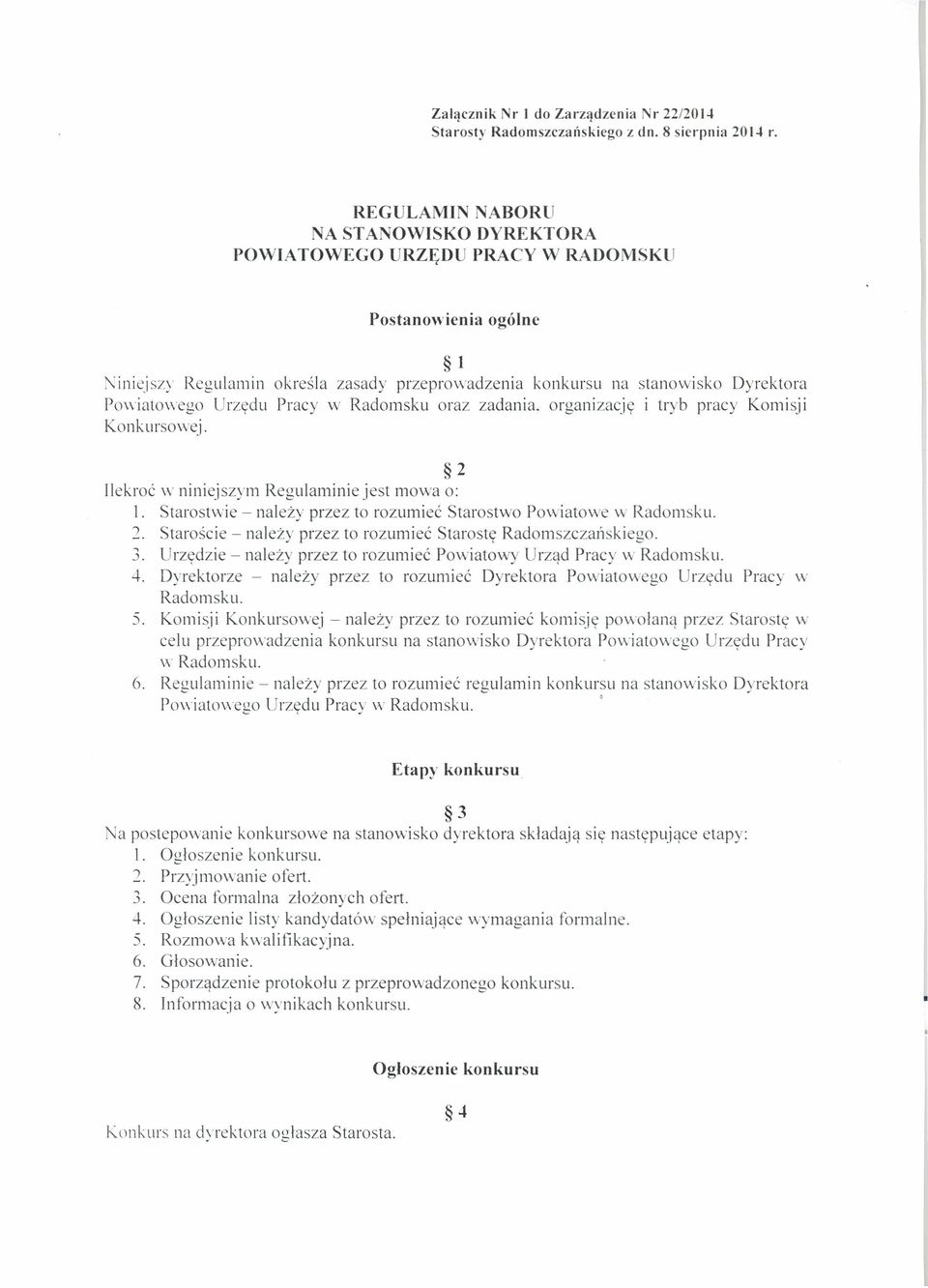 Urzędu Pracy w Radomsku oraz zadania. organizację i tryb pracy Komisji Konkursowej. 2 Ilekroć w niniejszym Regulaminie jest mowa o: I.