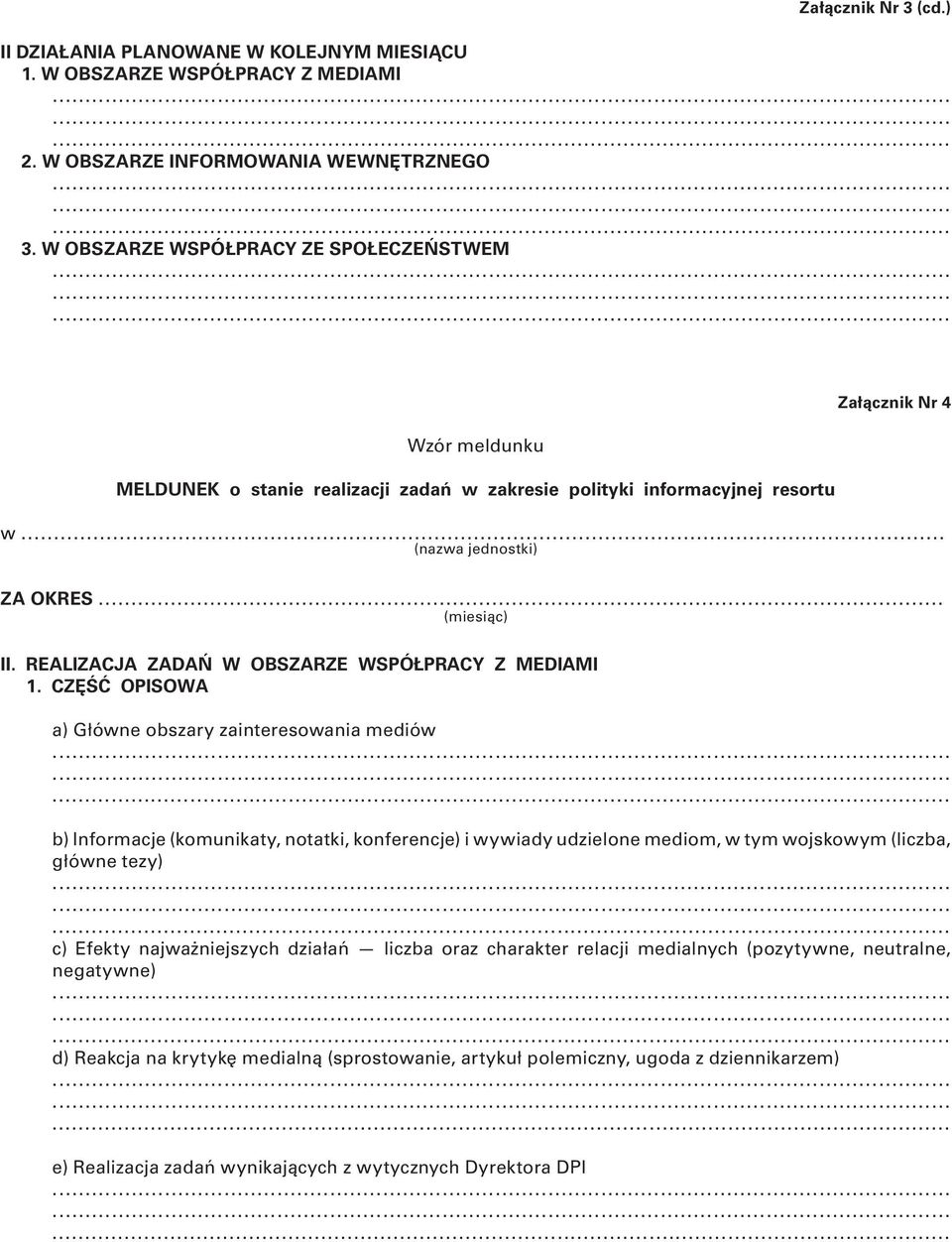 REALIZACJA ZADAŃ W OBSZARZE WSPÓŁPRACY Z MEDIAMI 1. CZĘŚĆ OPISOWA a) Główne obszary zainteresowania mediów.