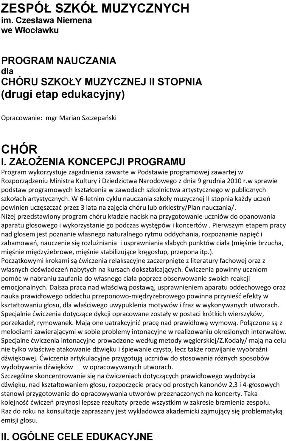 w sprawie podstaw programowych kształcenia w zawodach szkolnictwa artystycznego w publicznych szkołach artystycznych.