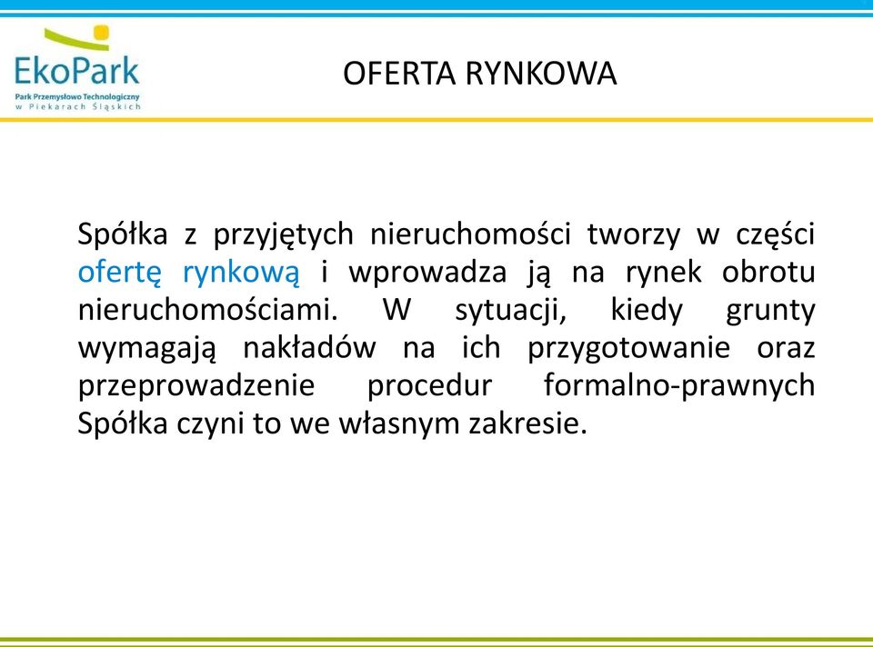 W sytuacji, kiedy grunty wymagają nakładów na ich przygotowanie oraz