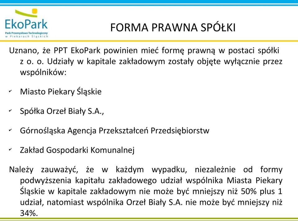 , Górnośląska Agencja Przekształceń Przedsiębiorstw Zakład Gospodarki Komunalnej Należy zauważyć, że w każdym wypadku, niezależnie od formy