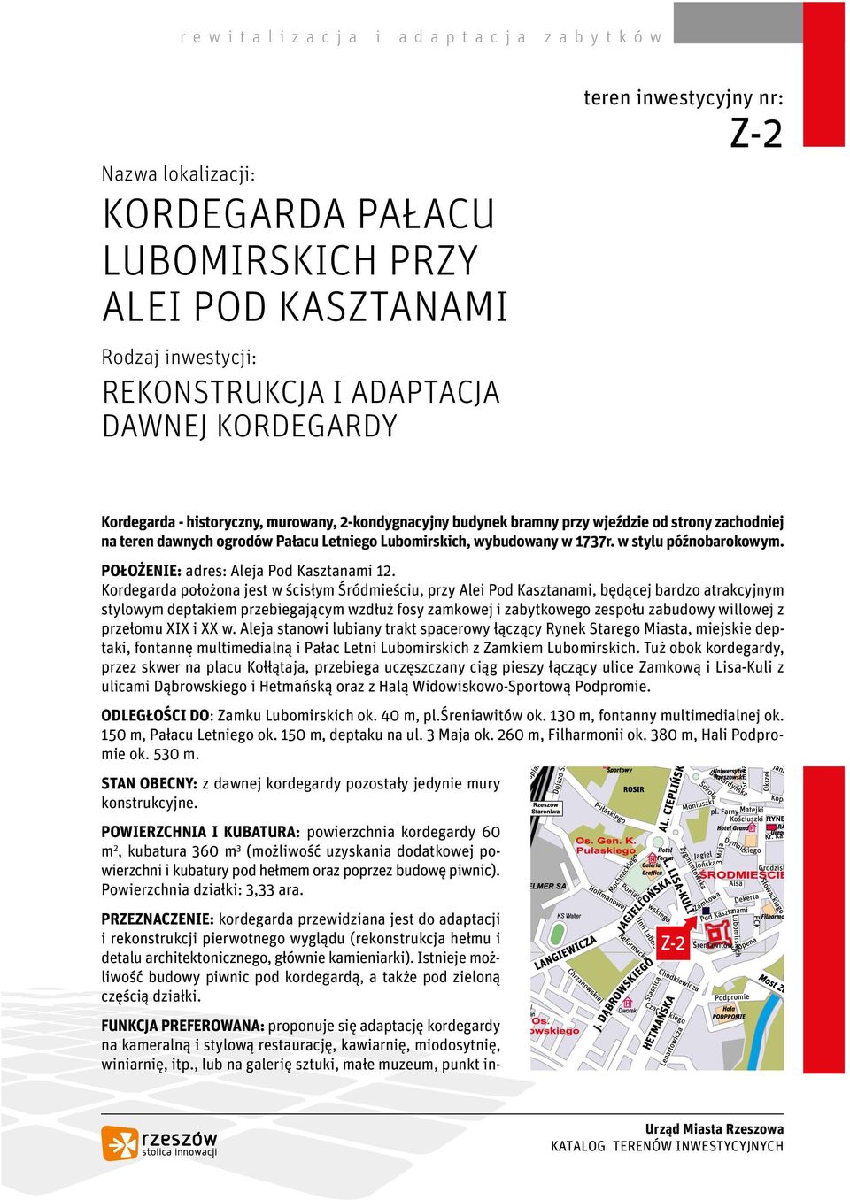 POŁOŻENIE: adres: Aleja Pod Kasztanami 12.